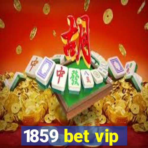 1859 bet vip